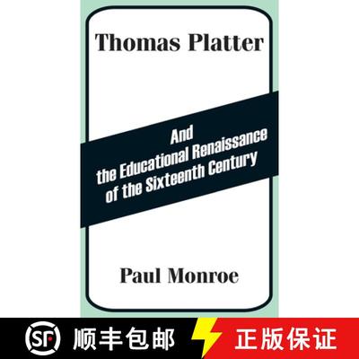 【3-4周达】Thomas Platter and the Educational Renaissance of the Sixteenth Century [9781410203694]