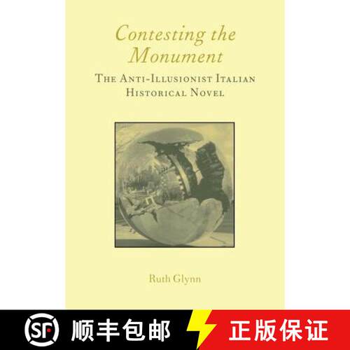 【3-4周达】精装 Contesting the Monument: The Anti-Illusionist Italian Historical Novel: No. 10: The A... [9781904350040]
