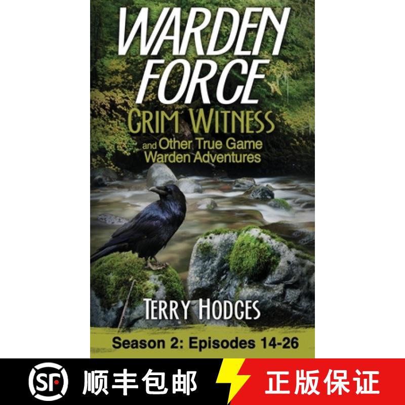 【3-4周达】Warden Force: Grim Witness and Other True Game Warden Adventures: Episodes 14-26 [9781629671956]