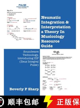 预订 Neumatic Integration & Interpretation a Theory In Musicology Resource Guide: Soundwave Technolog... [9781665754460]