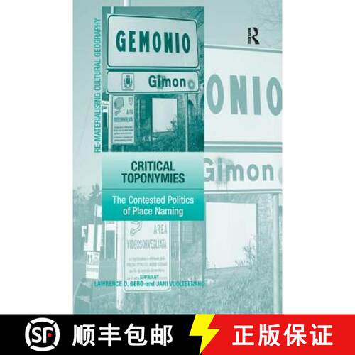 【3-4周达】Critical Toponymies : The Contested Politics of Place Naming [9781138267756]