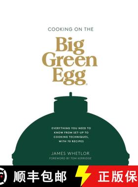【3-4周达】Cooking on the Big Green Egg: Everything You Need to Know from Set-Up to Cooking Technique... [9781787135871]