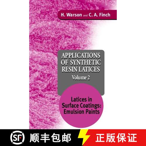 【3-4周达】精装 Applications Of Synthetic Resin Latices - Latices In Surface Coatings: Emulsion Paint... [9780471954613]