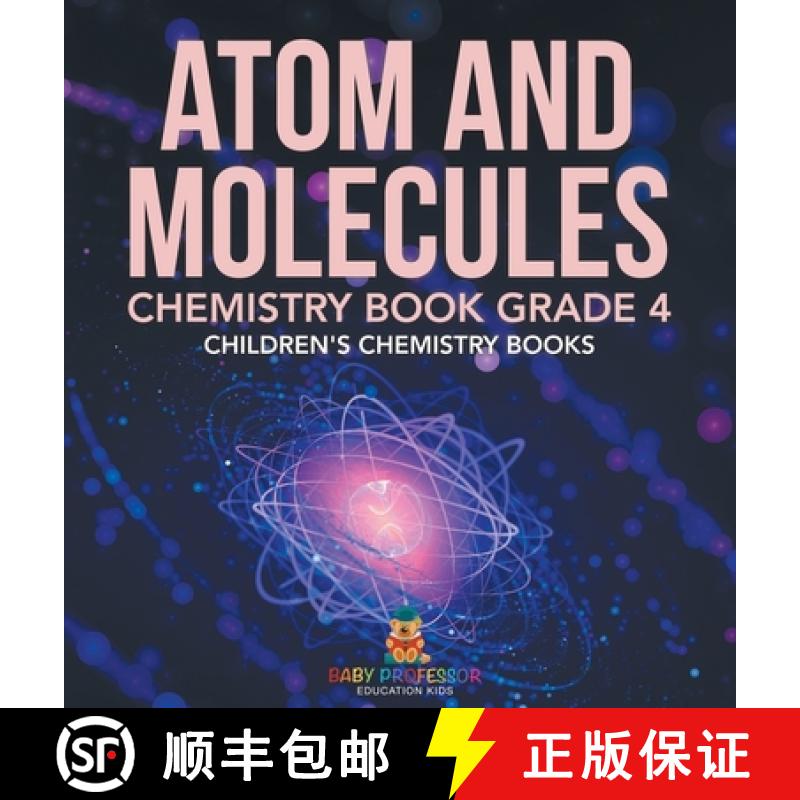 【2-3周达】Atom and Molecules - Chemistry Book Grade 4 | Children's Chemistry Books [9798869413055]