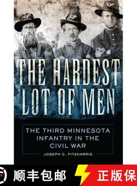 预订 The Hardest Lot of Men, Volume 67: The Third Minnesota Infantry in the Civil War [9780806164014]