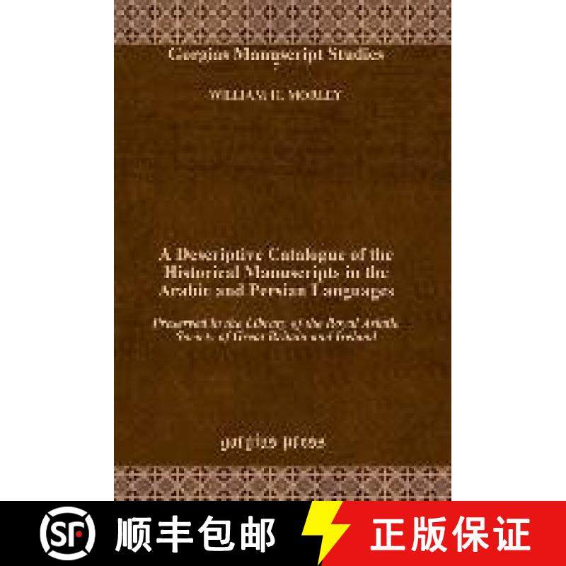 【3-4周达】Descriptive Catalogue of the Historical Manuscripts in the Arabic and Persian Languages: P... [9781617191831]
