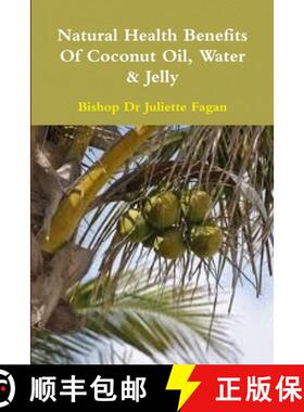 【3-4周达】The  Health Benefits Of Coconut Oil, Water & Jelly [9781312083141]