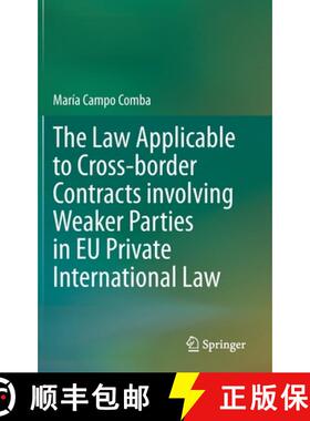 【3-4周达】The Law Applicable to Cross-Border Contracts Involving Weaker Parties in EU Private Intern... [9783030614805]