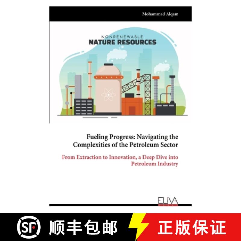 【3-4周达】Fueling Progress: Navigating the Complexities of the Petroleum Sector [9789999316293]