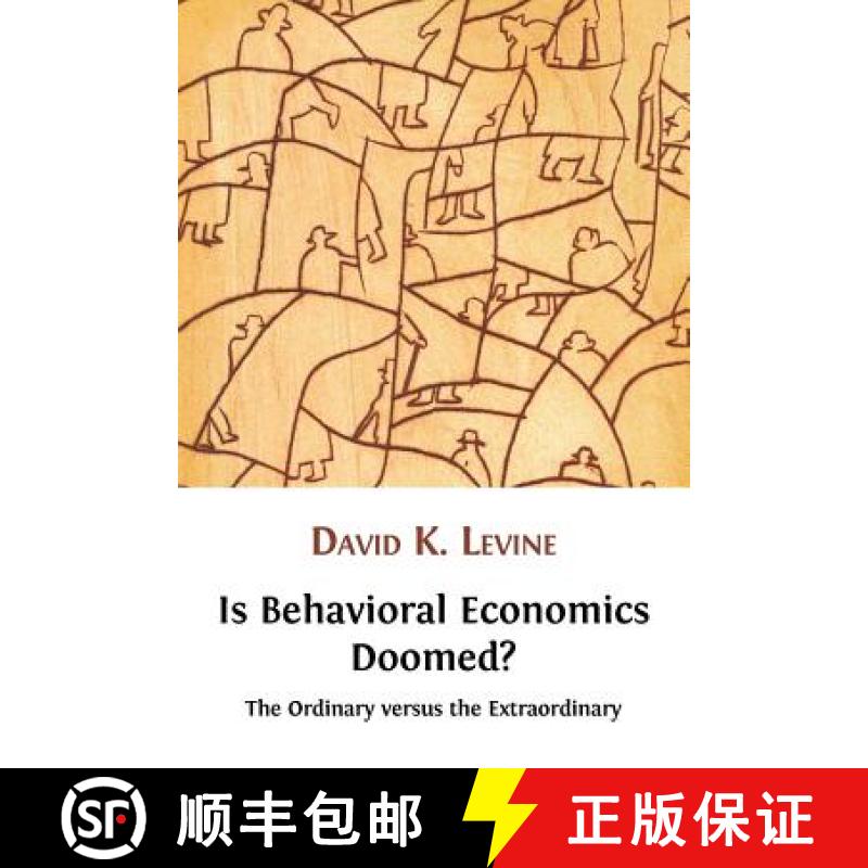 【3-4周达】Is Behavioral Economics Doomed? The Ordinary versus the Extraordinary [9781906924928]