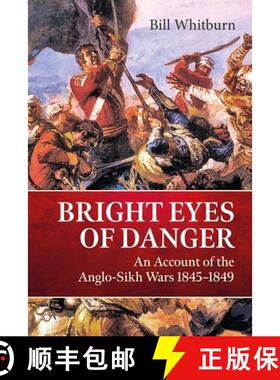 【3-4周达】Bright Eyes of Danger: An Account of the Anglo-Sikh Wars 1845-1849 [9781804515648]