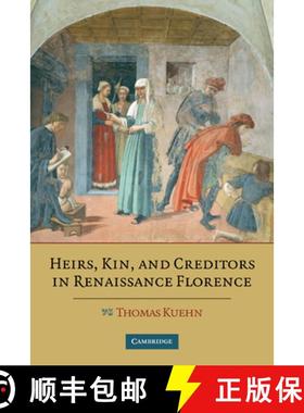 【3-4周达】Heirs, Kin, and Creditors in Renaissance Florence [9780521178471]