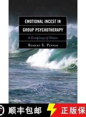 预订 Emotional Incest in Group Psychotherapy : A Conspiracy of Silence [9781442244016]