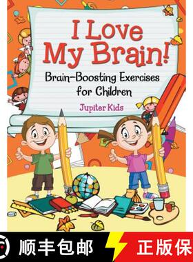 【3-4周达】I Love My Brain! (Brain-Boosting Exercises for Children) [9781682128091]