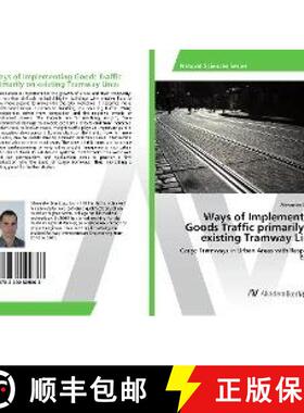 预订 Ways of Implementing Goods Traffic primarily on existing Tramway Lines [9783330509863]