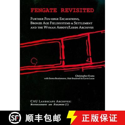 【3-4周达】Fengate Revisited: Further Fen-Edge Excavations, Bronze Age Fieldsystems and Settlement an... [9780954482480]