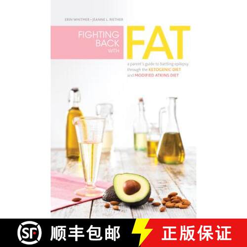 【3-4周达】Fighting Back with Fat : A Guide to Battling Epilepsy Through the Ketogenic Diet and Modif... [9781936303458]