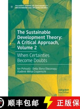【3-4周达】The Sustainable Development Theory: A Critical Approach, Volume 2 : When Certainties Becom... [9783030613211]