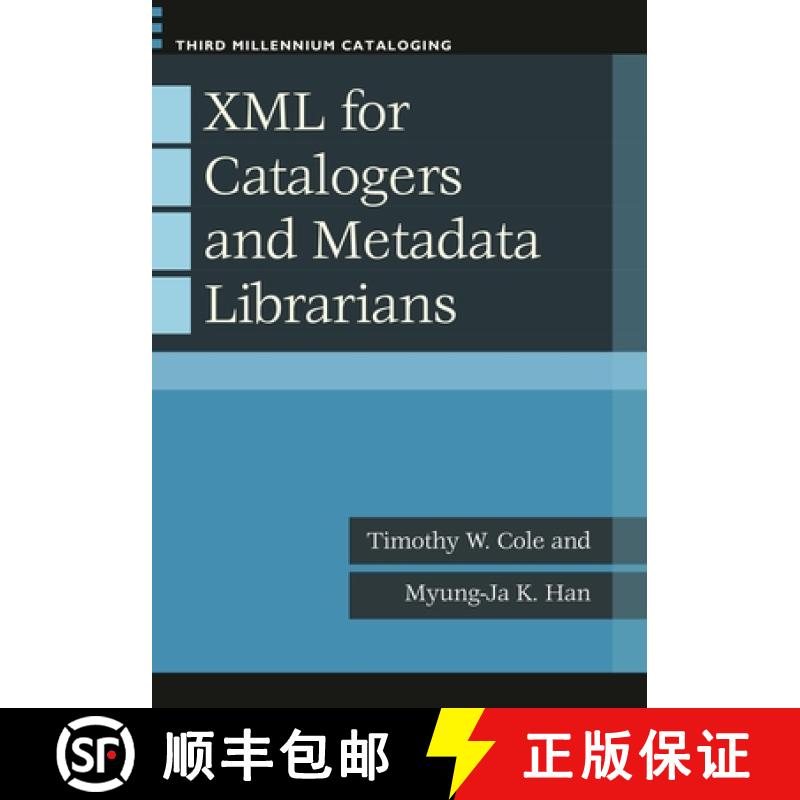 【3-4周达】XML for Catalogers and Metadata Librarians [9781598845198]