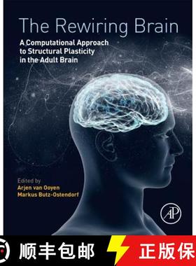【3-4周达】The Rewiring Brain: A Computational Approach to Structural Plasticity in the Adult Brain [9780128037843]