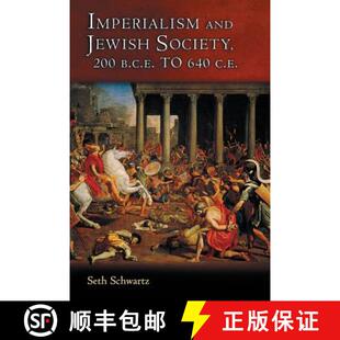 200 Jewish B.C.E. C.E. Imperialism 640 4周达 9780691117812 and Society