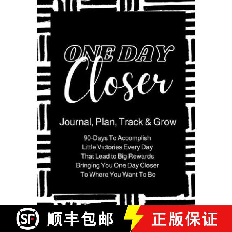 【3-4周达】One Day Closer 90-Day Journal: 90-Days To Go From Where You Are, To Where You Want To Be! [9781737575009]