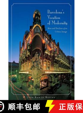 【3-4周达】Barcelona's Vocation of Modernity: Rise and Decline of an Urban Image [9780804758321]