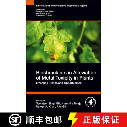 【3-4周达】Biostimulants in Alleviation of Metal Toxicity in Plants: Emerging Trends and Opportunities [9780323996006]