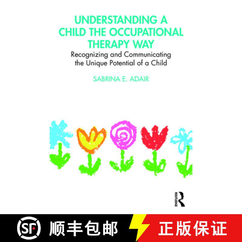 【3-4周达】Understanding a Child the Occupational Therapy Way: Recognizing and Communicating the Uniq... [9780367763206]