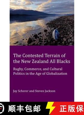 【3-4周达】The Contested Terrain of the New Zealand All Blacks : Rugby, Commerce, and Cultural Politi... [9781906165468]