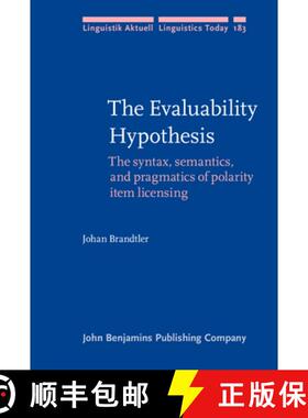 【3-4周达】Evaluability Hypothesis: The syntax, semantics, and pragmatics of polarity item licensing [9789027255662]