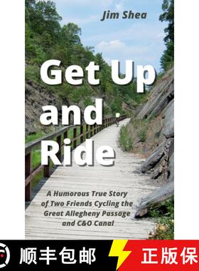 【3-4周达】Get Up and Ride: A Humorous True Story of Two Friends Cycling the Great Allegheny Passage ... [9781736260616]