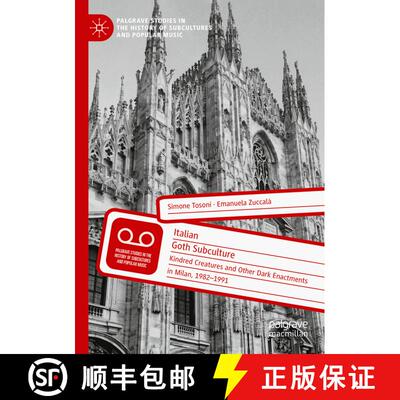 【3-4周达】Italian Goth Subculture : Kindred Creatures and Other Dark Enactments in Milan, 1982-1991 [9783030398132]