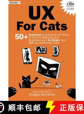 【3-4周达】UX for Cats: 50+ Illustrated Fundamental UX Terms & Facts for Beginners and Business Users... [9780960043927]