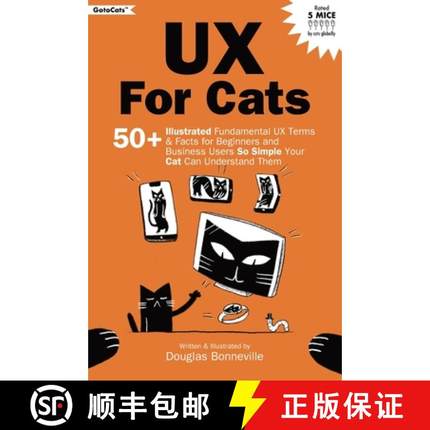 【3-4周达】UX for Cats: 50+ Illustrated Fundamental UX Terms & Facts for Beginners and Business Users... [9780960043927]