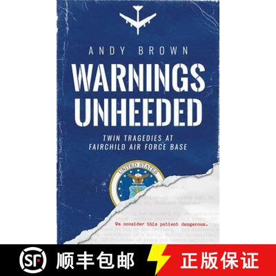 【3-4周达】Warnings Unheeded: Twin Tragedies at Fairchild Air Force Base [9780997863406]