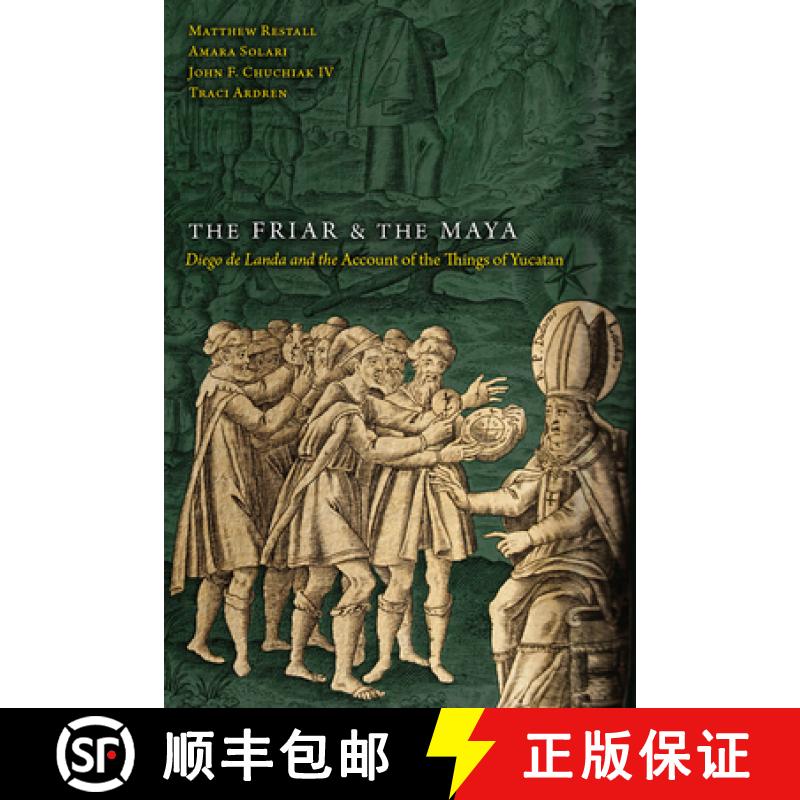 【2-3周达】The Friar and the Maya: Diego de Landa and the Account of the Things of Yucatan [9781646425044]