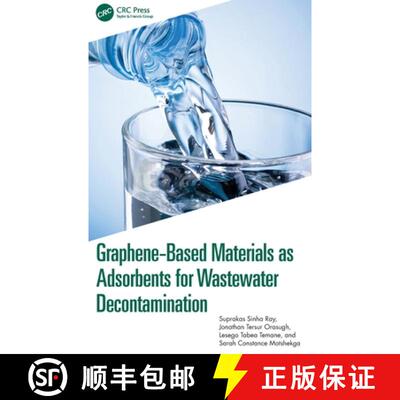 【3-4周达】精装 Graphene-Based Materials as Adsorbents for Wastewater Decontamination [9781032603094]