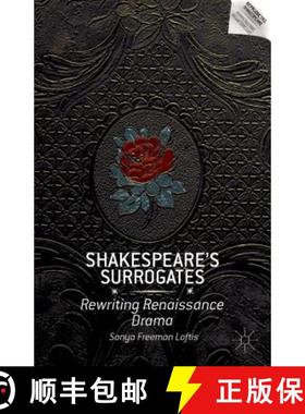 【3-4周达】Shakespeare's Surrogates: Rewriting Renaissance Drama [9781137352538]