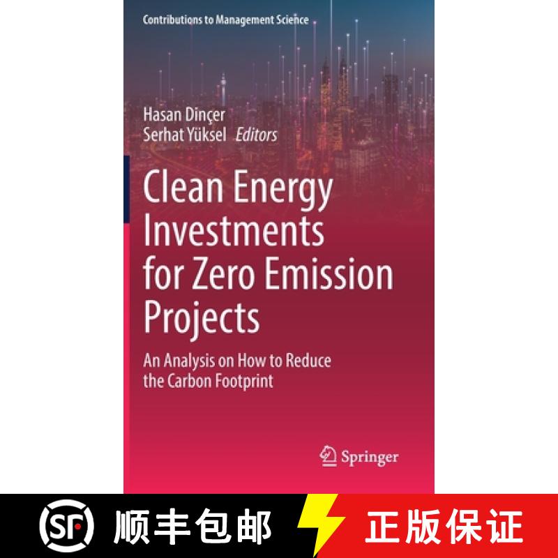 【3-4周达】Clean Energy Investments for Zero Emission Projects : An Analysis on How to Reduce the Car... [9783031129575]