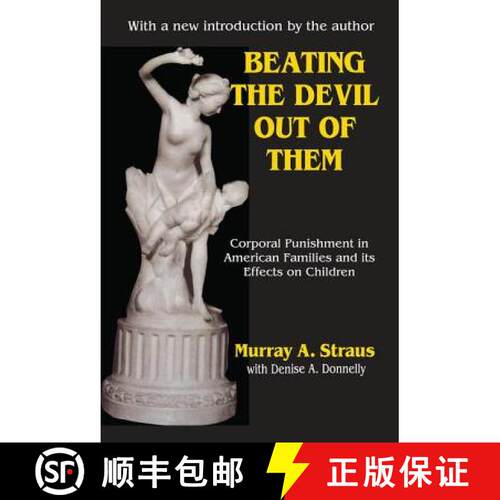 【3-4周达】精装 Beating the Devil Out of Them: Corporal Punishment in American Families and Its Effec... [9781138519251]