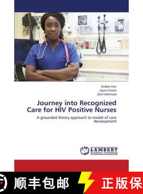 预订 Journey into Recognized Care for HIV Positive Nurses [9783659750939]
