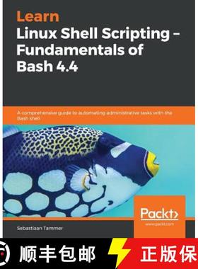 预订 Learn Linux Shell Scripting - Fundamentals of Bash 4.4: A comprehensive guide to automating admi... [9781788995597]