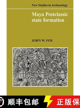 【3-4周达】Maya Postclassic State Formation: Segmentary Lineage Migration in Advancing Frontiers - Ma... [9780521101950]