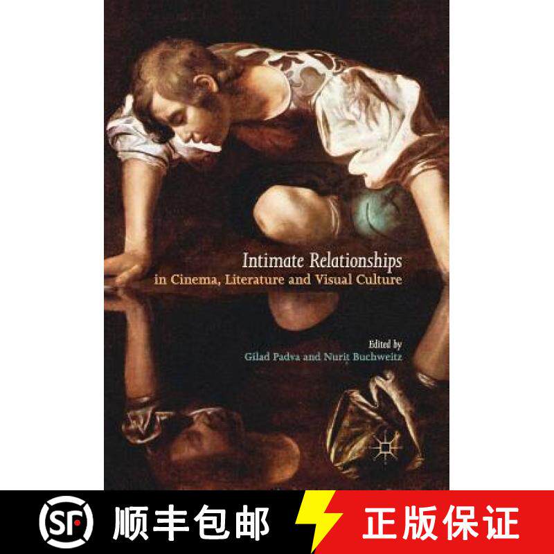 【3-4周达】Intimate Relationships in Cinema, Literature and Visual Culture [9783319856162]