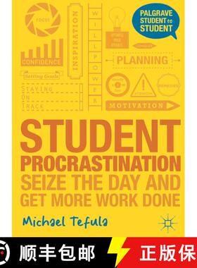 【3-4周达】Student Procrastination: Seize the Day and Get More Work Done [9781137312457]