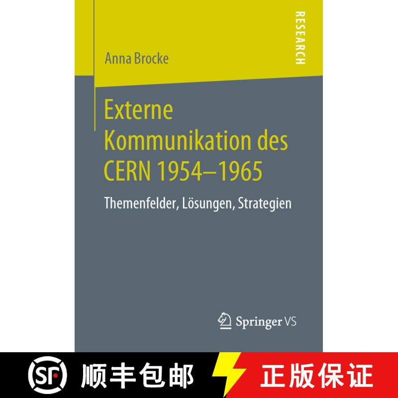 【3-4周达】Externe Kommunikation des CERN 1954-1965 : Themenfelder, Lösungen, Strategien [9783658276232] - 实物图