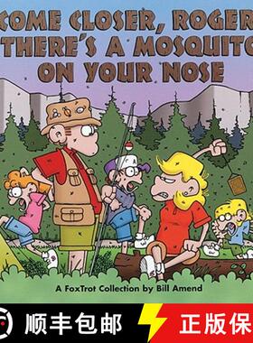 预订 Come Closer, Roger, There's a Mosquito on Your Nose: A Foxtrot Collection [9780836236569]