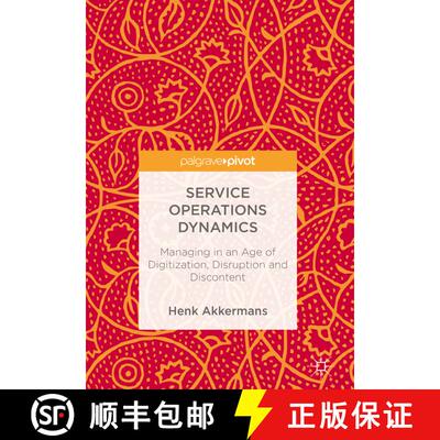 【3-4周达】精装 Service Operations Dynamics : Managing in an Age of Digitization, Disruption and Disc... [9783319720166]
