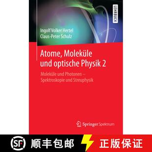 【3-4周达】Atome, Moleküle und optische Physik 2: Moleküle und Photonen - Spektroskopie und Streuph... [9783662489888]